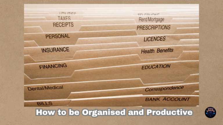 How to be Organised and Productive